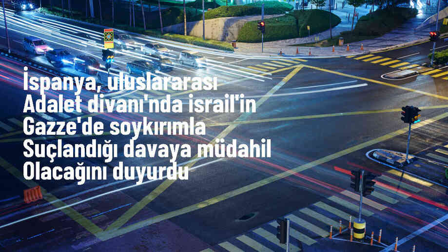 İspanya, İsrail\'in Gazze\'deki soykırım davasına müdahil olacak