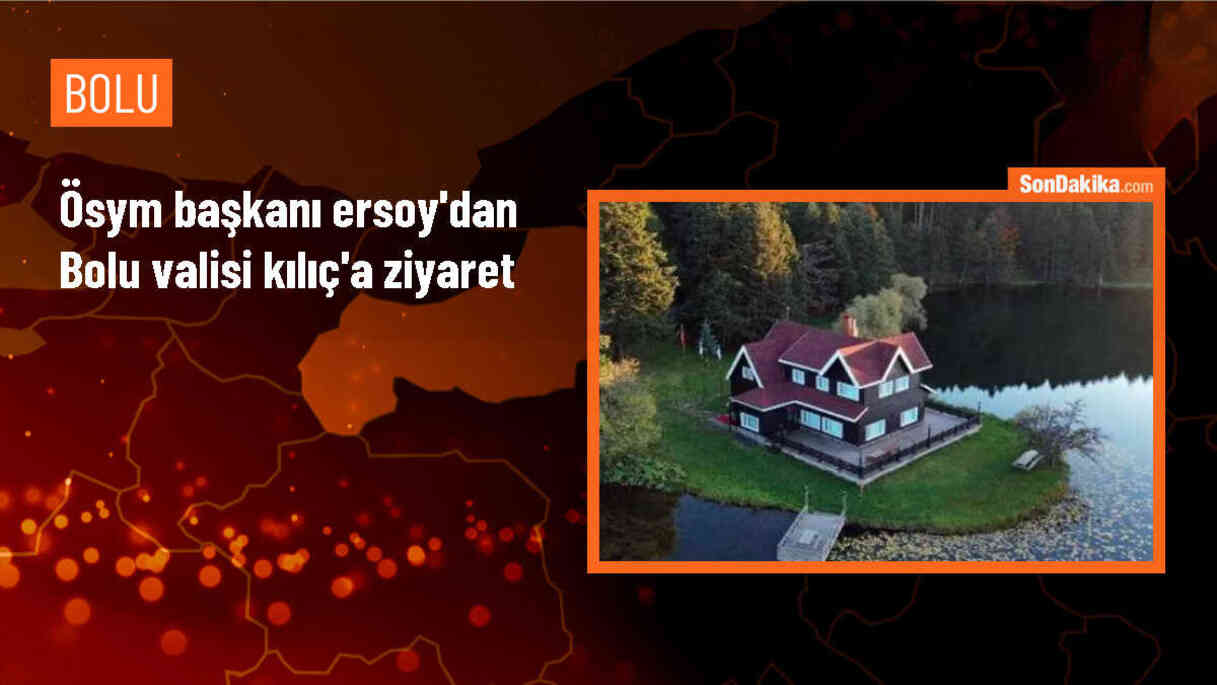 ÖSYM Başkanı Bolu Valisi\'ni ziyaret etti