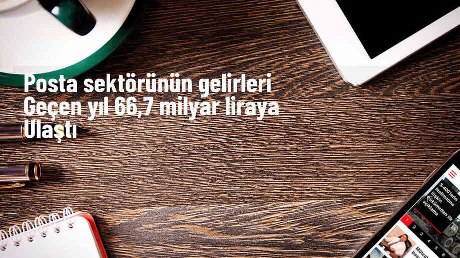 Türkiye\'nin e-ticaret hacmiyle birlikte posta sektörü de büyüdü