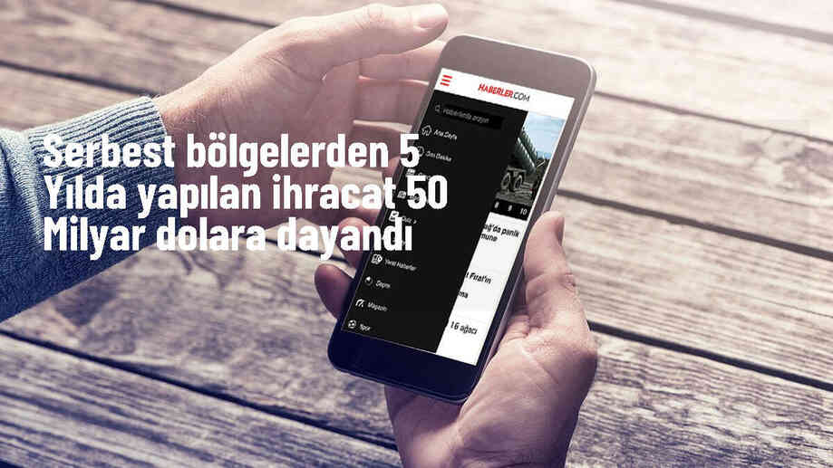 Serbest bölgelerden yapılan ihracat 50 milyar dolara yaklaştı