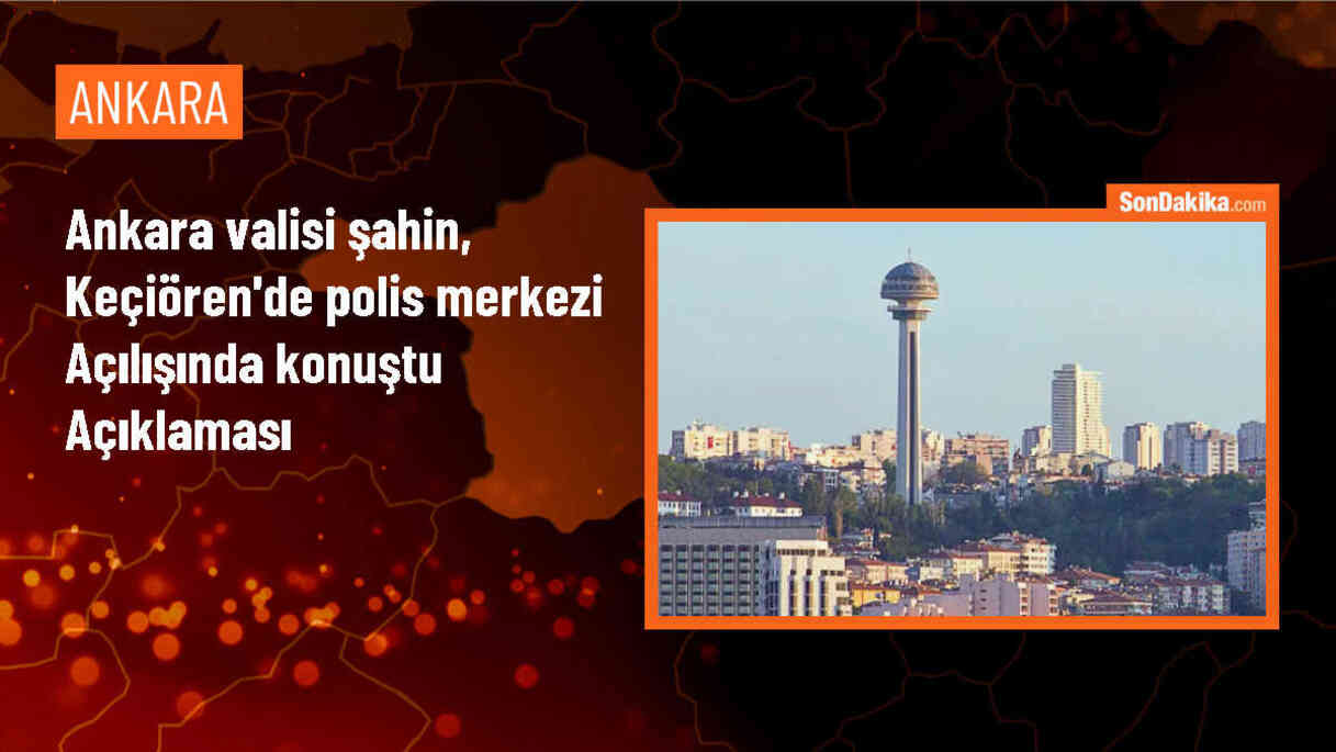 Ankara Valisi Vasip Şahin, Keçiören Aktepe Şehit Dursun Candan Polis Merkezi Amirliği binasının açılışında konuştu