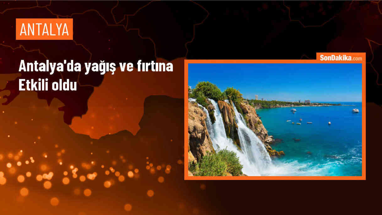 Antalya\'da Yağış ve Fırtına Hayatı Olumsuz Etkiledi