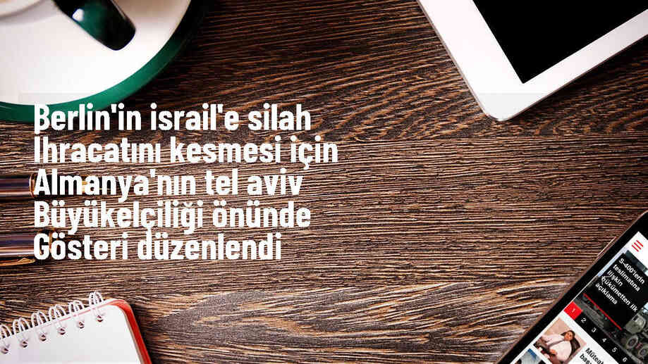 İsrail\'e silah ihracatını durdurun: Almanya\'nın Tel Aviv Büyükelçiliği önünde gösteri düzenlendi