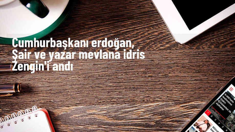 Cumhurbaşkanı Erdoğan, Mevlana İdris Zengin\'i vefatının ikinci yılında anma mesajı paylaştı