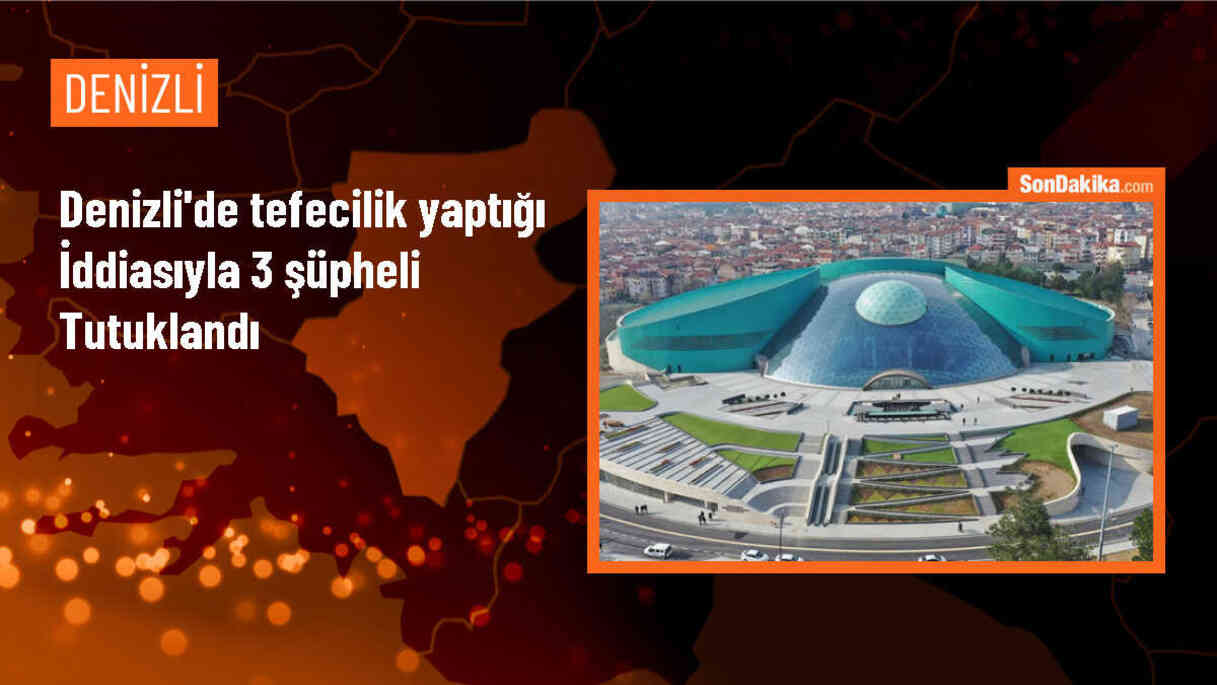 Denizli\'de tefecilik yapan 3 şüpheli tutuklandı