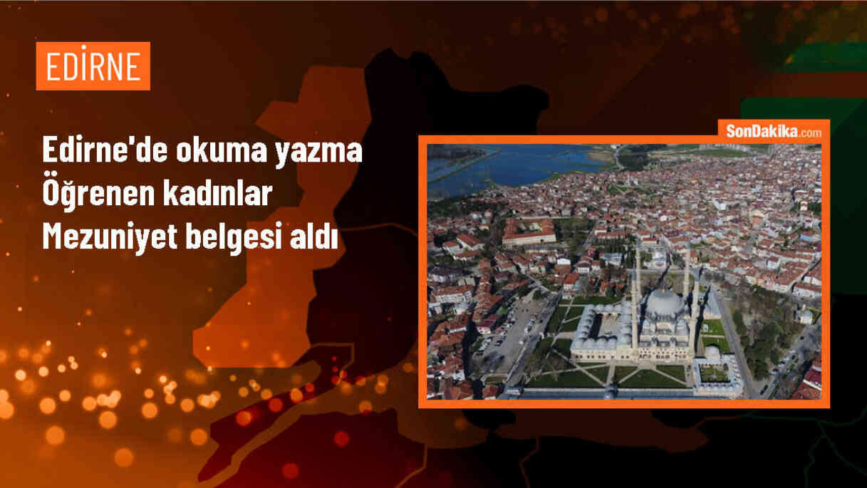 Edirne\'de Okuma Yazma Seferberliği Mezuniyet Töreni