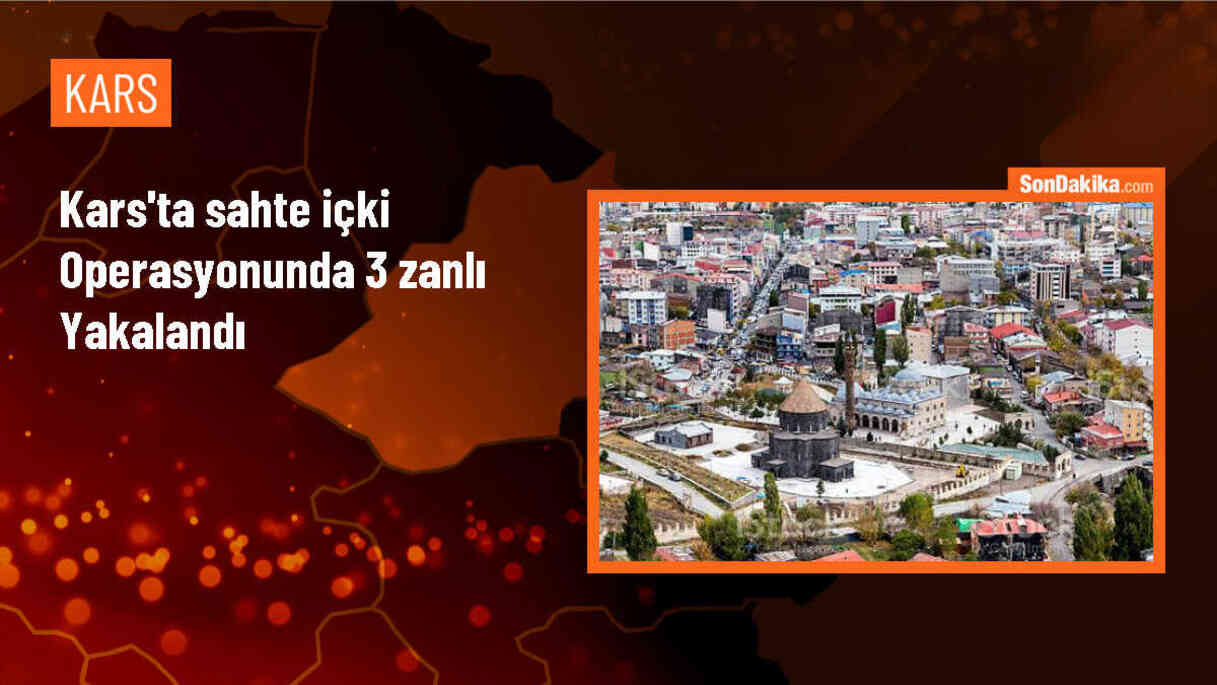 Kars\'ta düzenlenen sahte içki operasyonunda 3 şüpheli gözaltına alındı