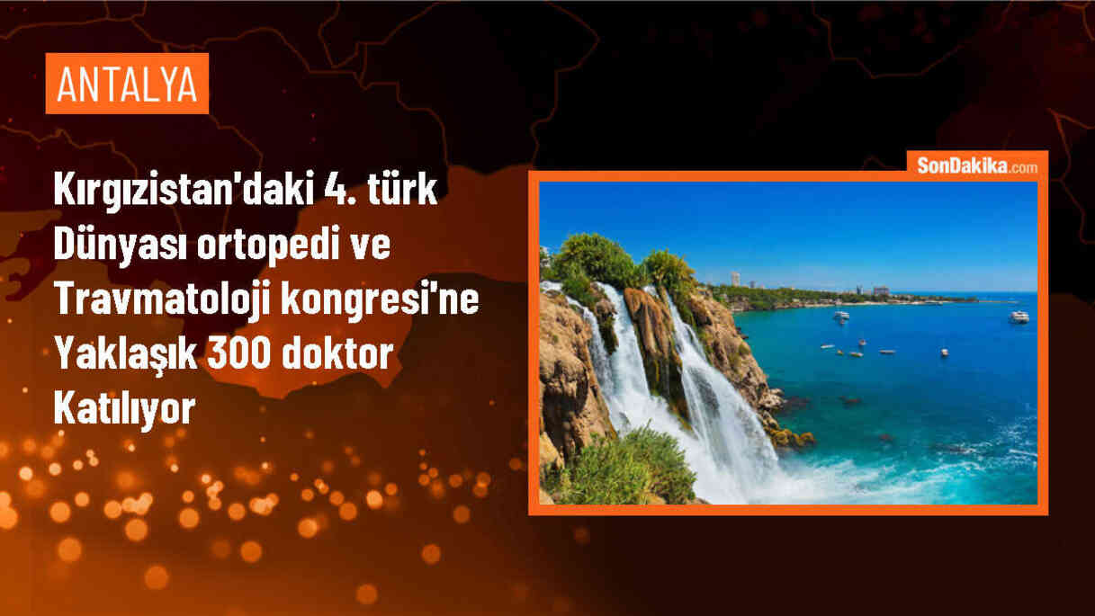 Türk Dünyası Ortopedi ve Travmatoloji Kongresi Bişkek\'te Düzenlendi
