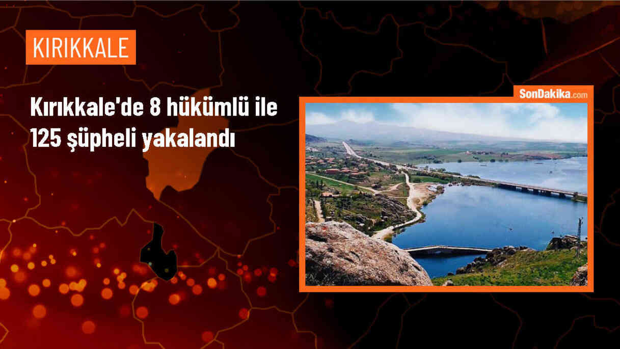 Kırıkkale\'de Jandarma Ekipleri 8 Hükümlü ve 125 Şüpheliyi Yakaladı