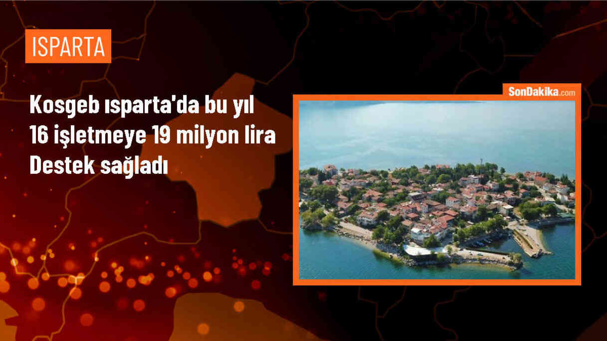 KOSGEB, Isparta\'da 116 İşletmeye 19 Milyon Lira Destek Verdi