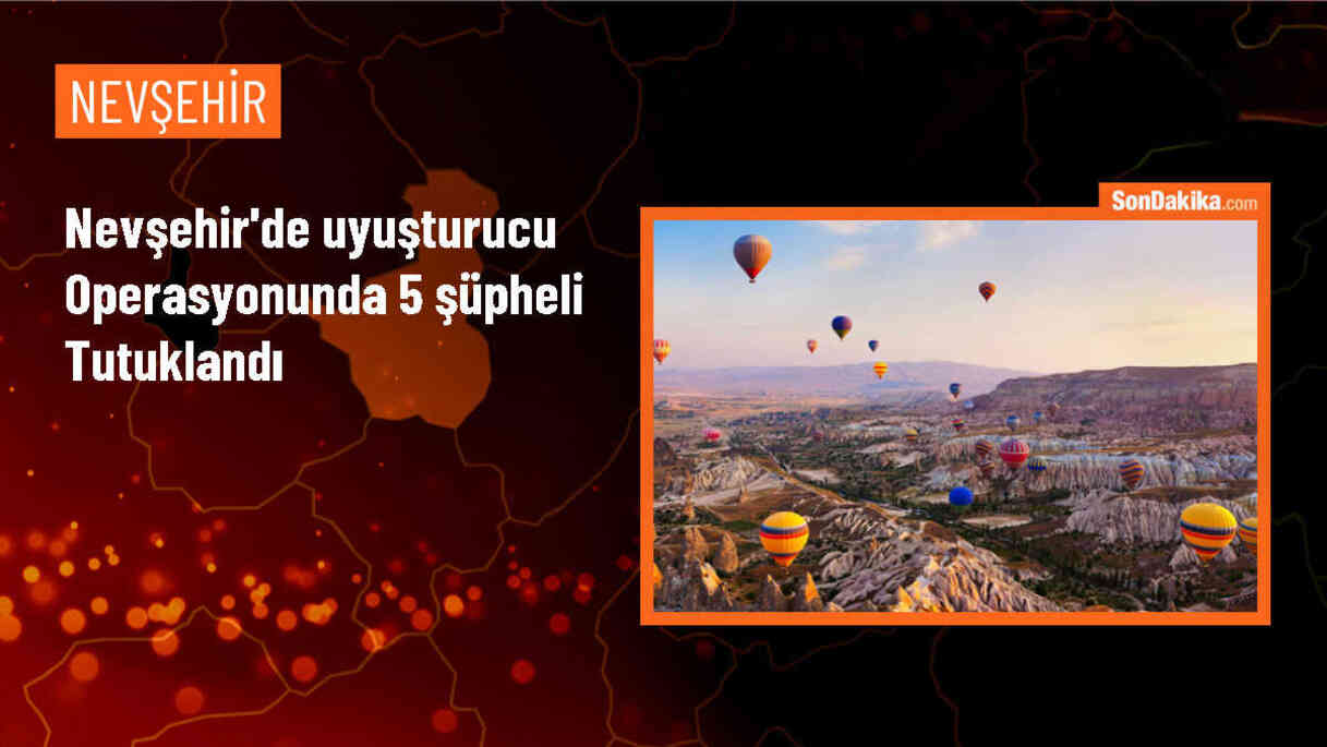 Nevşehir\'de Uyuşturucu Operasyonu: 5 Tutuklama