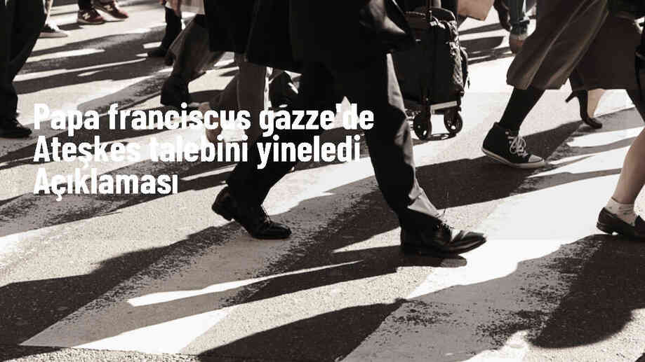 Papa Franciscus, İsrail-Filistin meselesi için ateşkes çağrısı yaptı