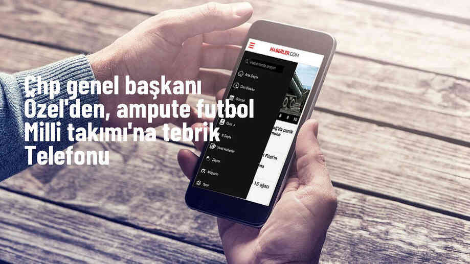 CHP Genel Başkanı Özgür Özel, Ampute Futbol Milli Takımı\'nı kutladı