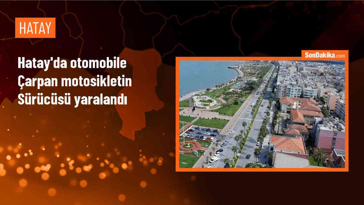 Dörtyol\'da motosiklet otomobile çarptı, sürücü hastaneye kaldırıldı