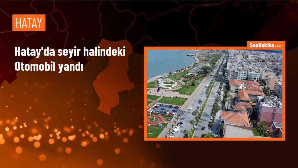 Hatay\'da seyir halindeki otomobil alev aldı