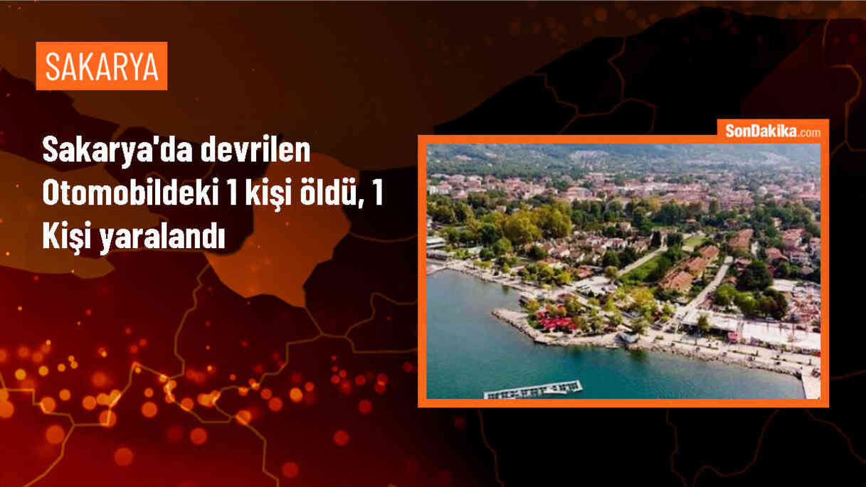 Sakarya\'da Otomobil Devrildi: 1 Ölü, 1 Yaralı