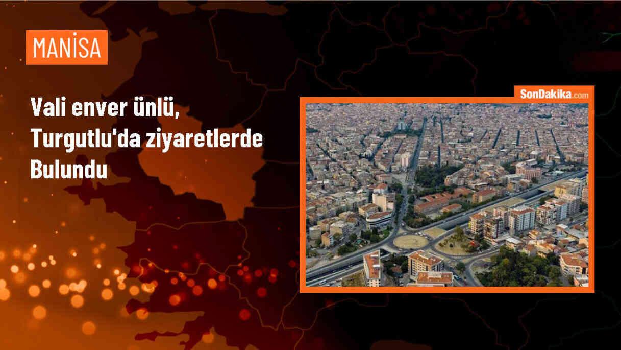 Manisa Valisi Enver Ünlü, Turgutlu\'da Ziyaretler Gerçekleştirdi