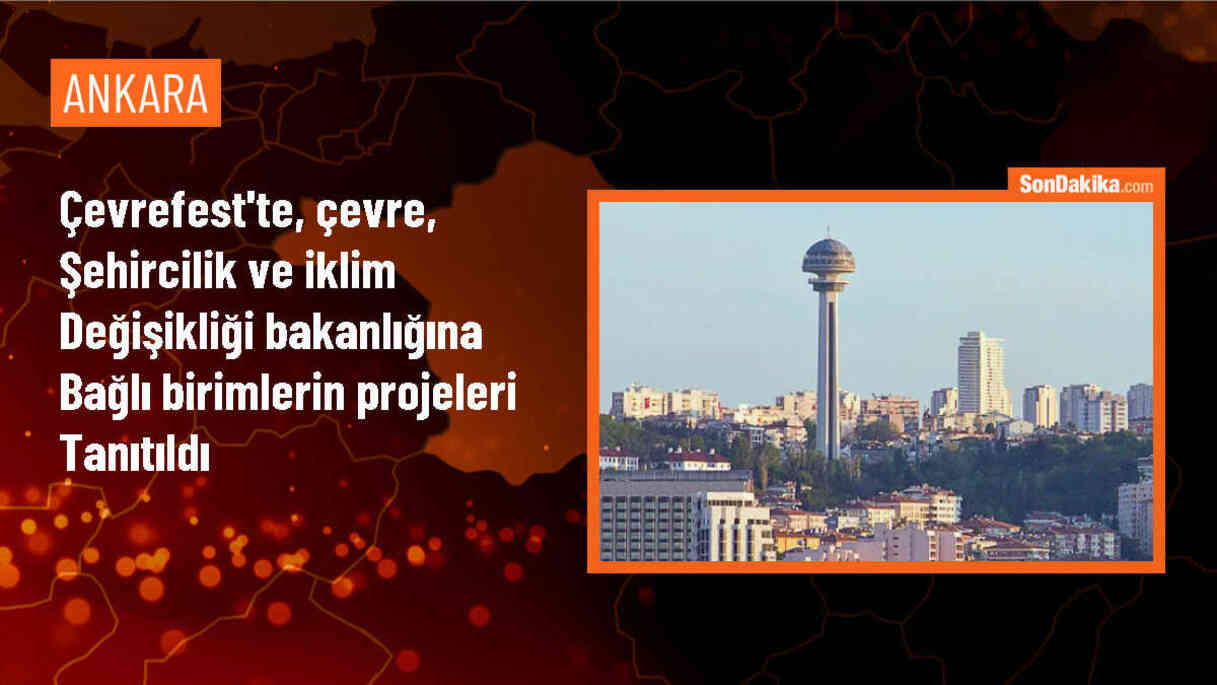 ÇEVREFEST\'te Bakanlığa bağlı birimlerin çevre alanındaki iyi uygulama örnekleri ve projeleri tanıtıldı
