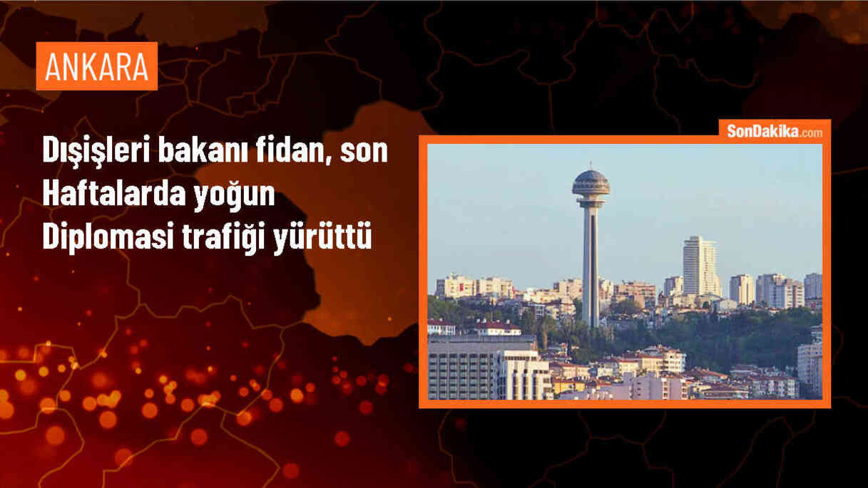 Dışişleri Bakanı Hakan Fidan Yoğun Diplomasi Trafiği Yürütüyor