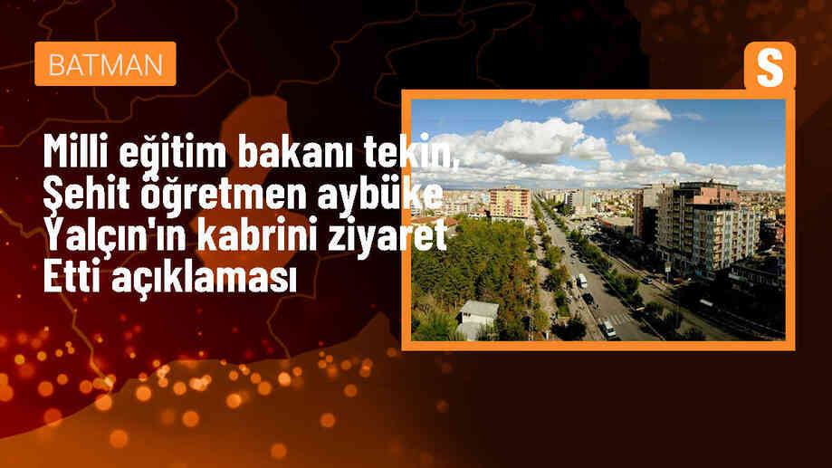 Milli Eğitim Bakanı Şehit Öğretmen Şenay Aybüke Yalçın\'ı Anma Törenine Katıldı