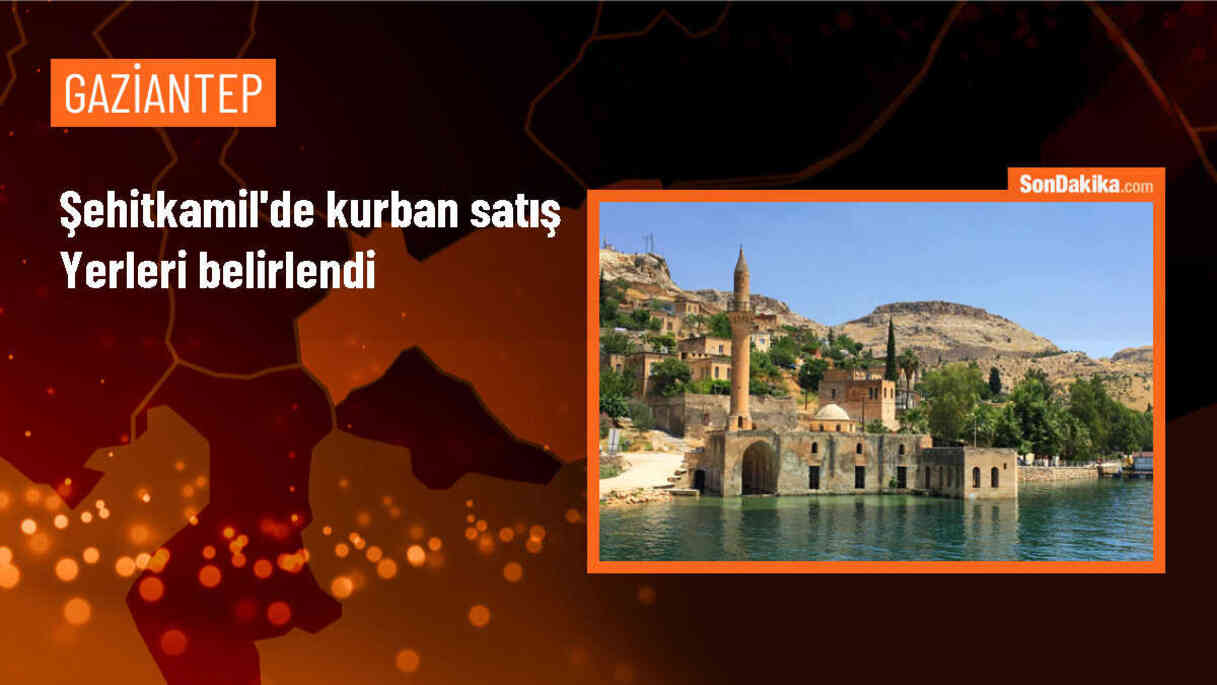 Gaziantep Şehitkamil ilçesinde kurban satış noktaları belirlendi