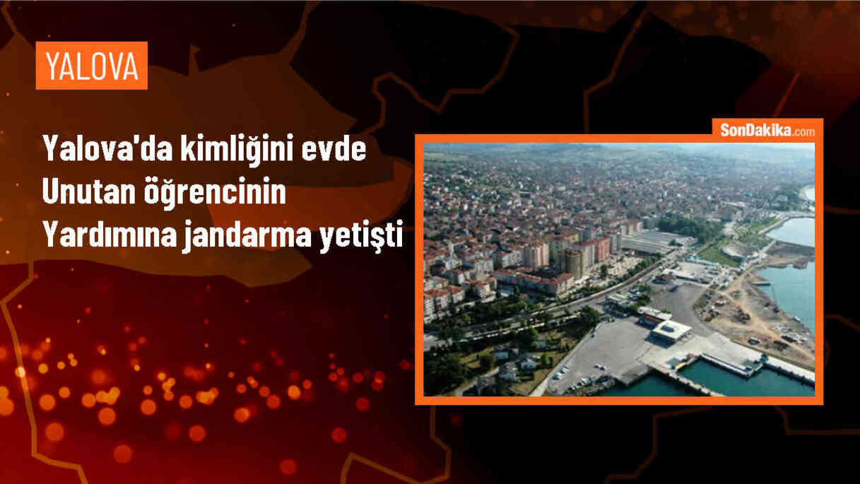 Yalova\'da kimliğini evde unutan öğrencinin yardımına jandarma yetişti