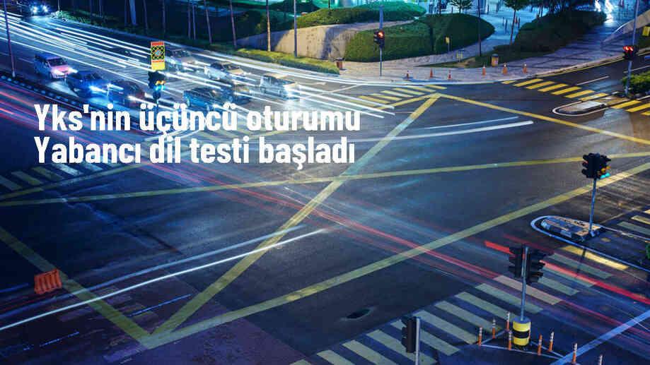 YKS\'nin üçüncü oturumu Yabancı Dil Testi başladı