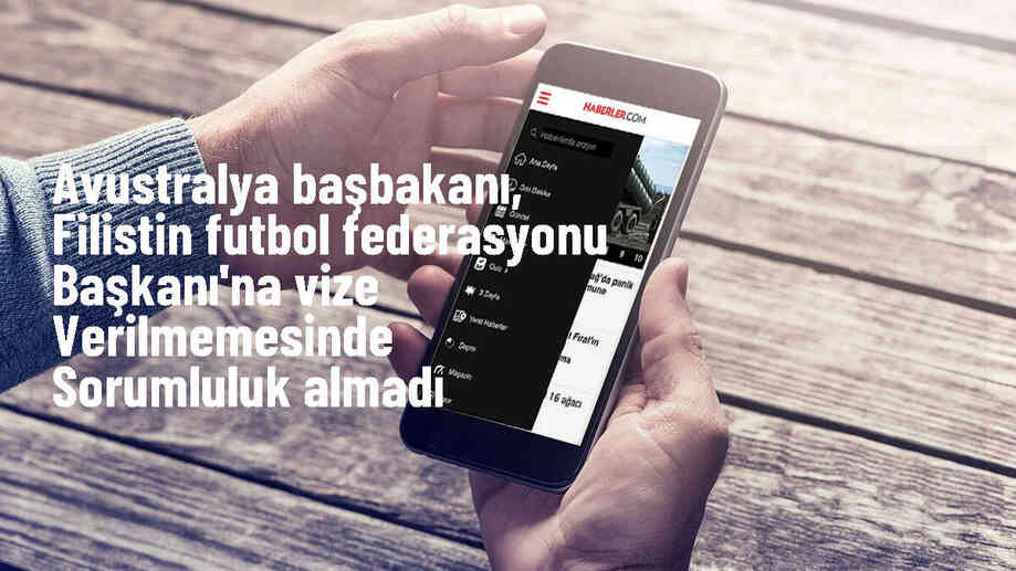 Avustralya Başbakanı Rajoub\'un vize reddi kararını üstlenmedi