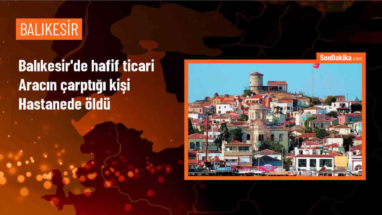 Balıkesir\'de Dondurma Firmasına Ait Araç Yaya Çarptı: 1 Ölü