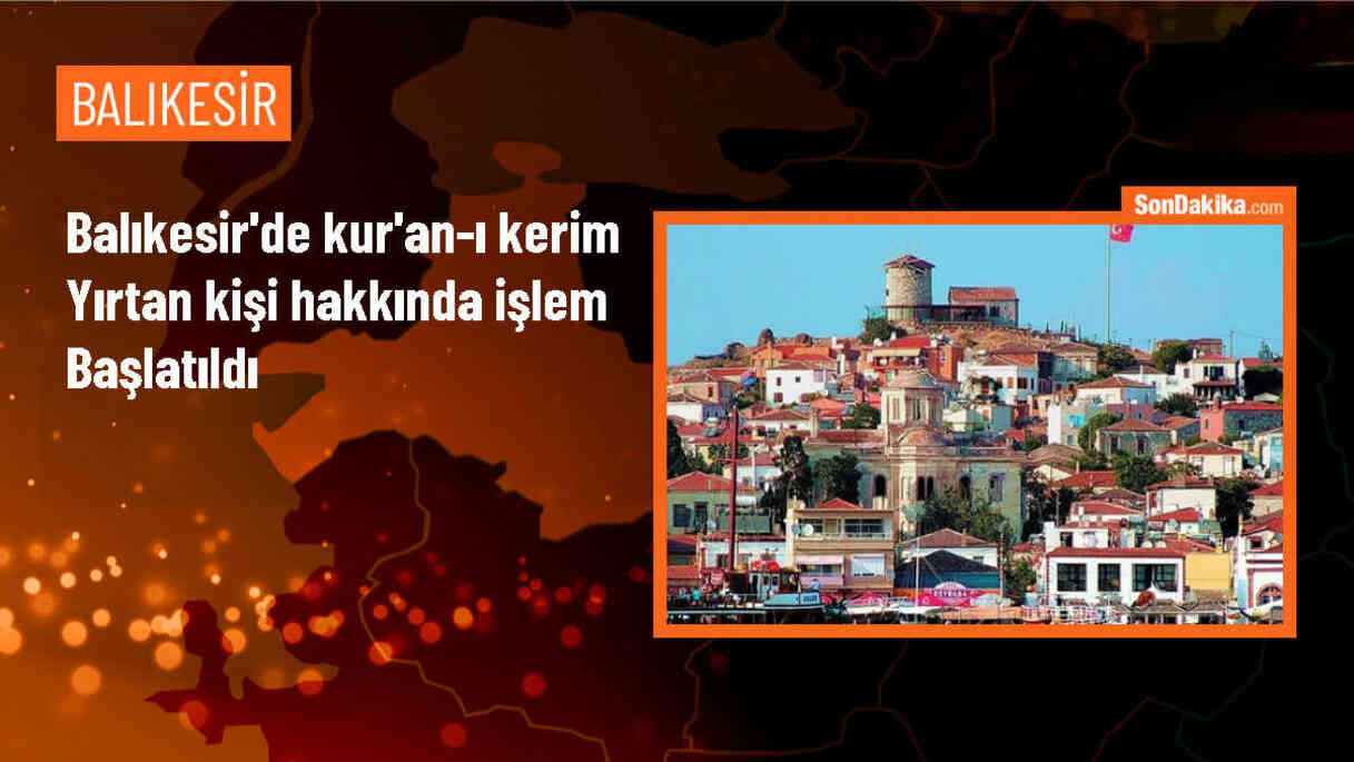 Balıkesir\'de Zihinsel Engelli Kişi Kur\'an-ı Kerim\'i Yırttı