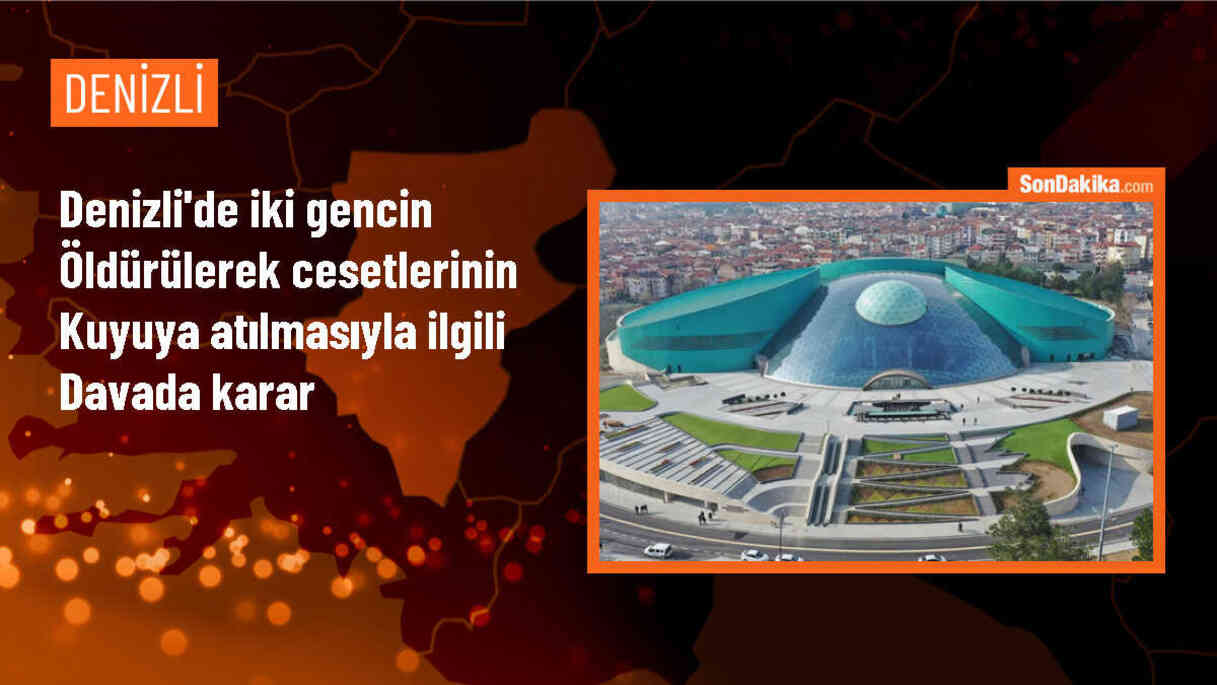 Denizli\'de İki Gencin Öldürülmesi Davasında Cezalar Belli Oldu