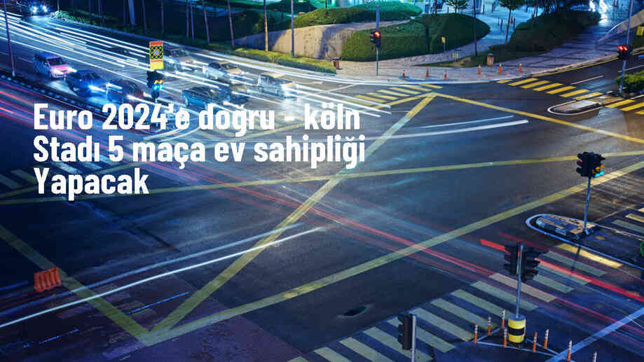 Köln Stadı, EURO 2024\'te 5 maça ev sahipliği yapacak