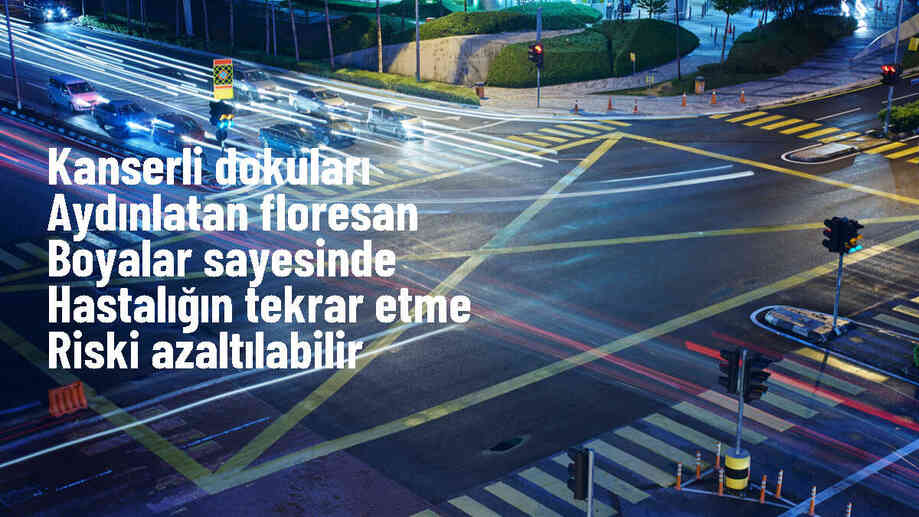 Floresan Boyalar Kanserin Nüksetme Riskini Azaltabilir