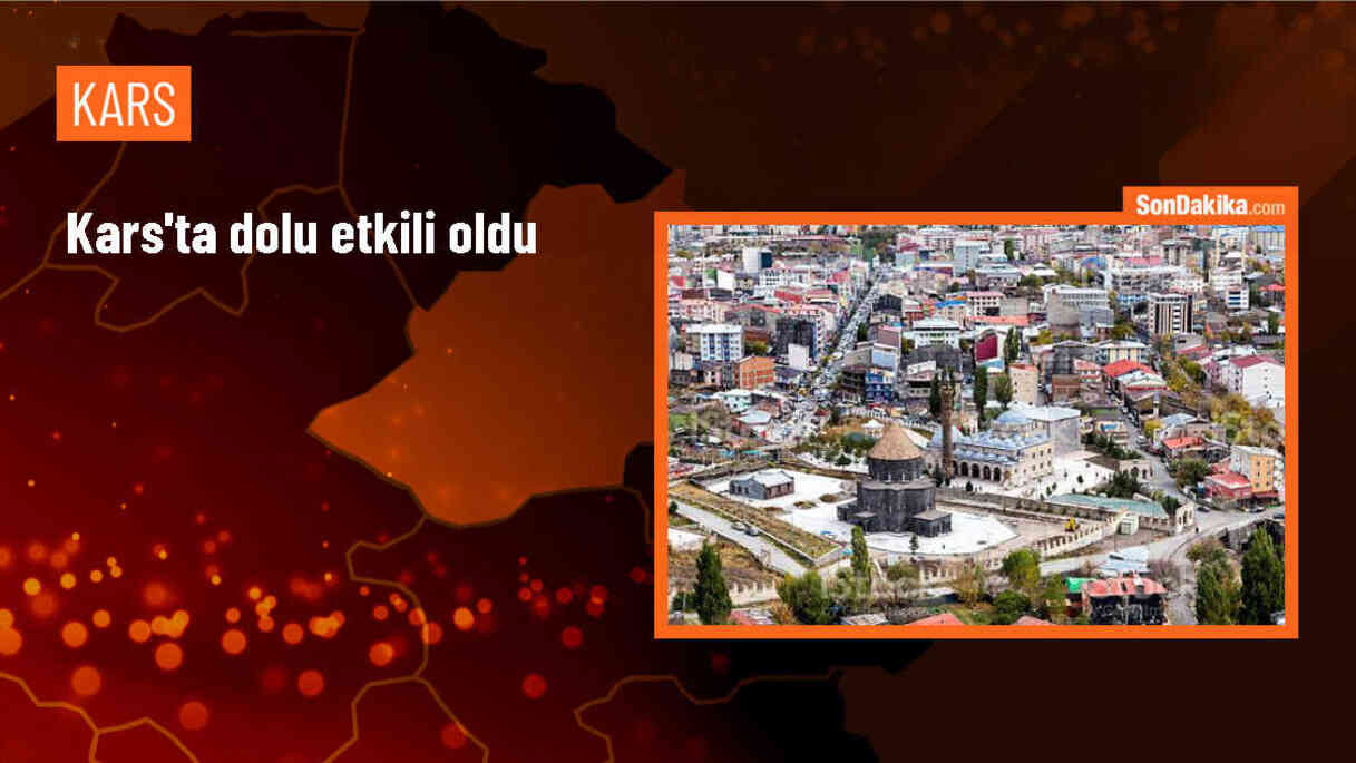 Kars\'ta Sağanak Sonrası Etkili Olan Dolu Yaşamı Olumsuz Etkiledi