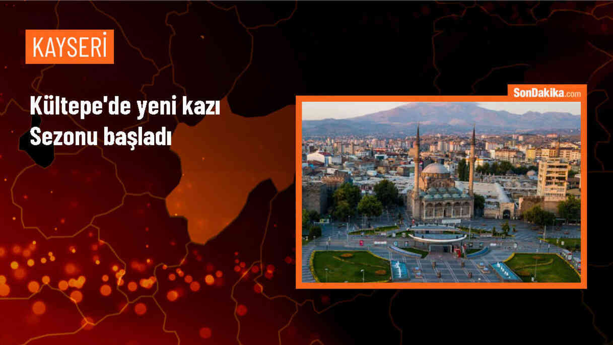 Kültepe Kaniş/Karum Höyüğü\'nde yeni kazı sezonu başladı