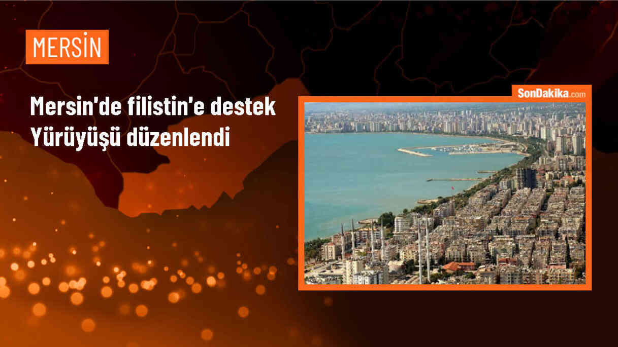Mersin\'de Filistin\'e Destek Yürüyüşü Gerçekleştirildi