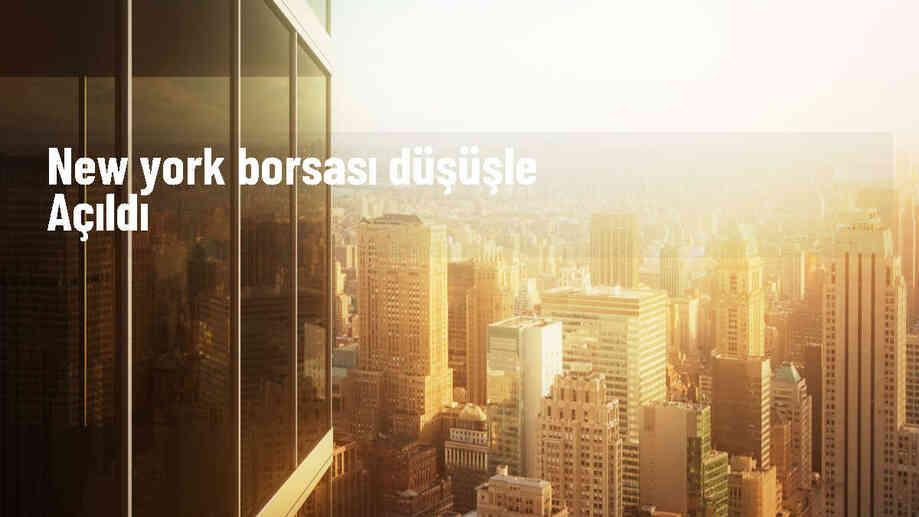 New York Borsası Düşüşle Başladı