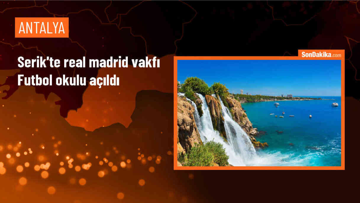 Antalya\'da Real Madrid Vakfı Futbol Okulu Açıldı
