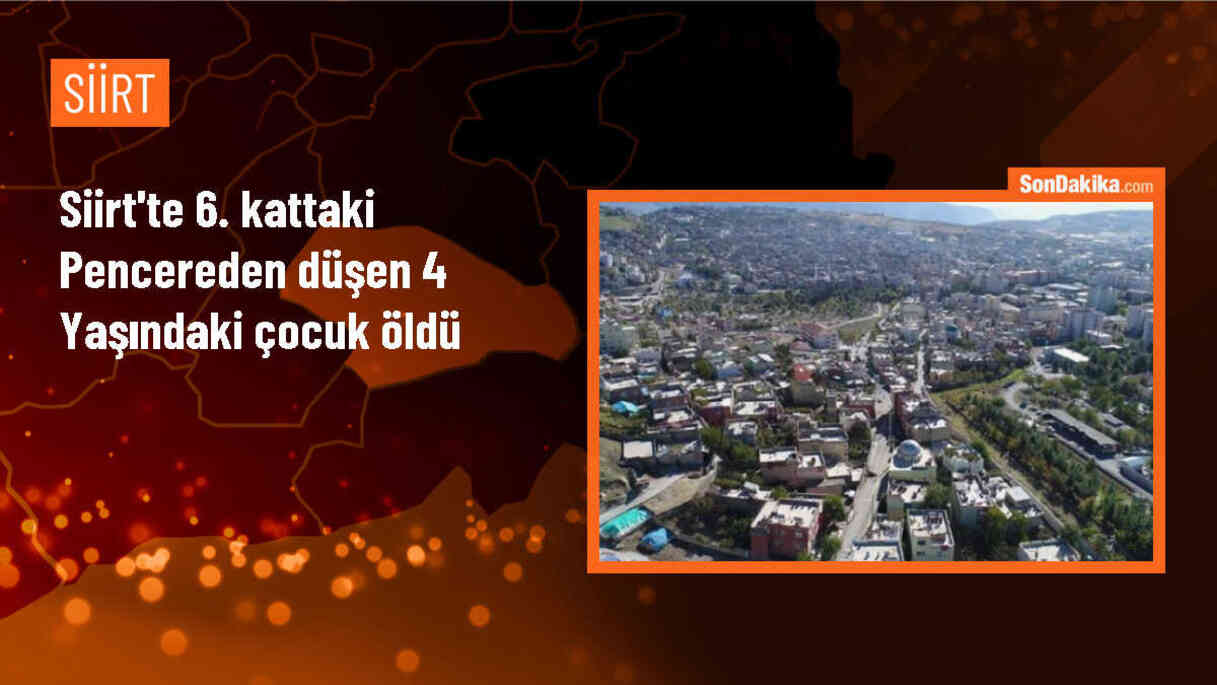 Siirt\'te 4 yaşındaki çocuk pencereden düşerek hayatını kaybetti