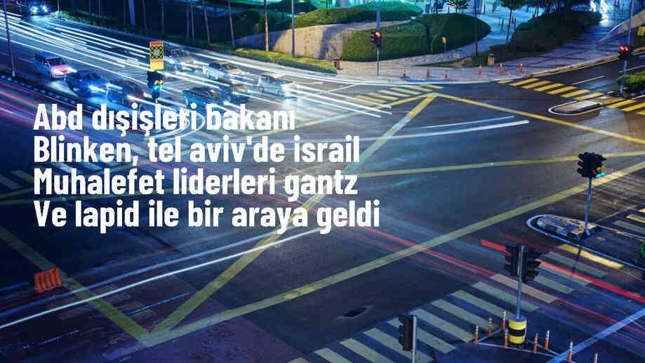 ABD Dışişleri Bakanı Blinken, İsrail liderleriyle görüştü
