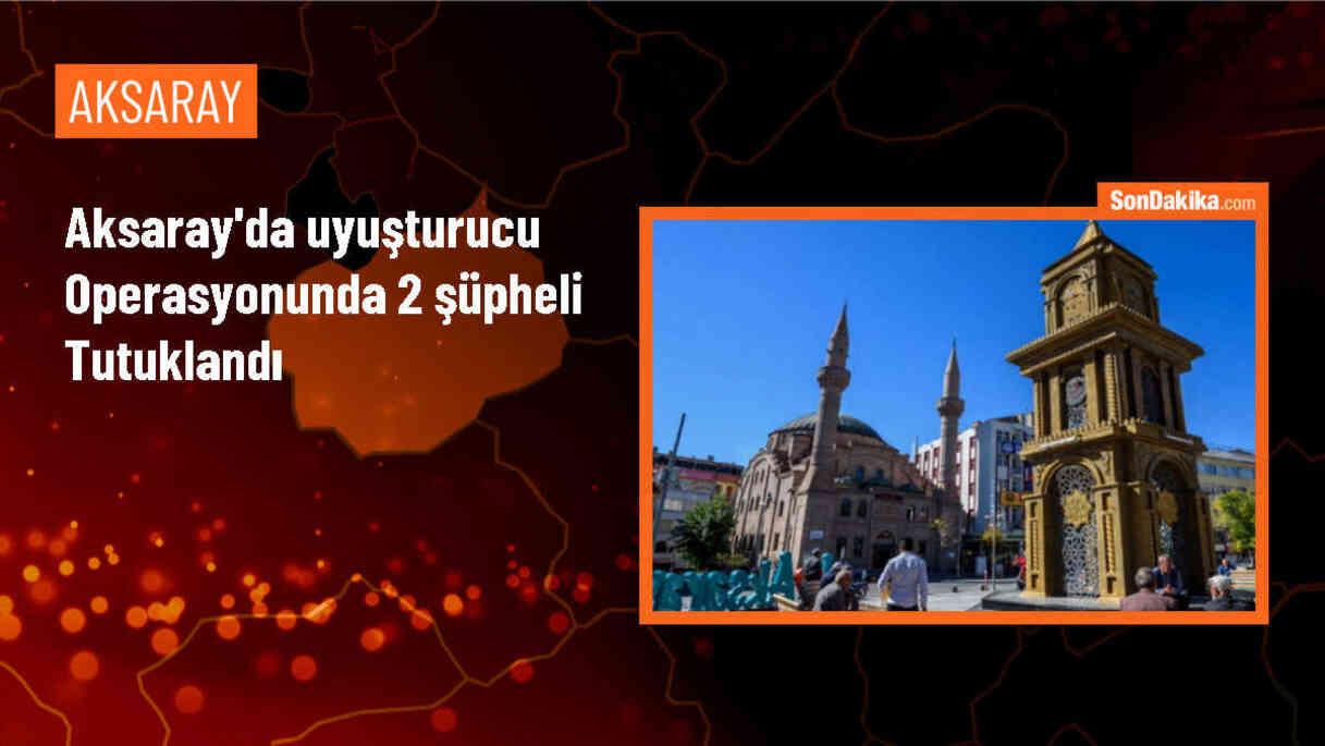 Aksaray\'da Uyuşturucu Operasyonunda 2 Şüpheli Tutuklandı