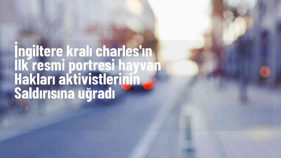 İngiltere Kralı 3. Charles\'ın Portresine Hayvan Hakları Aktivistlerinden Saldırı