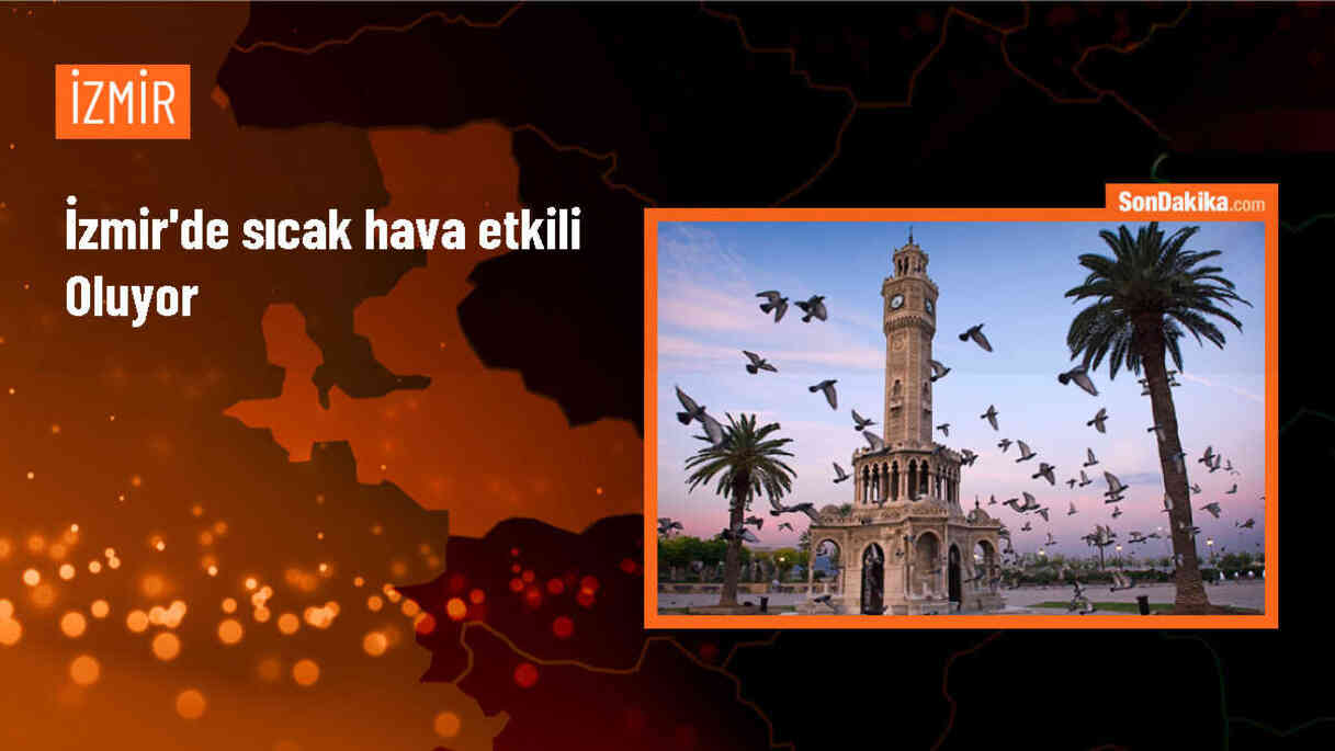 İzmir\'de Mevsim Normallerinin Üzerinde Sıcaklık