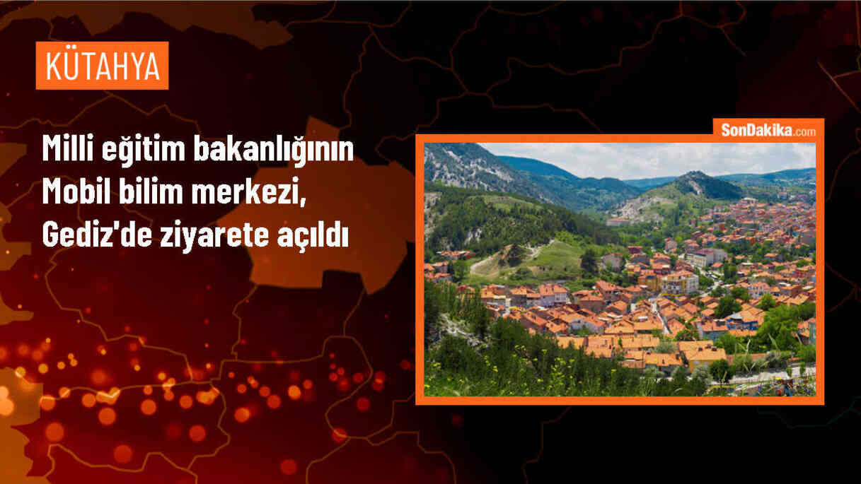 Mobil Bilim Merkezi, Kütahya\'da öğrencilerin ziyaretine açıldı