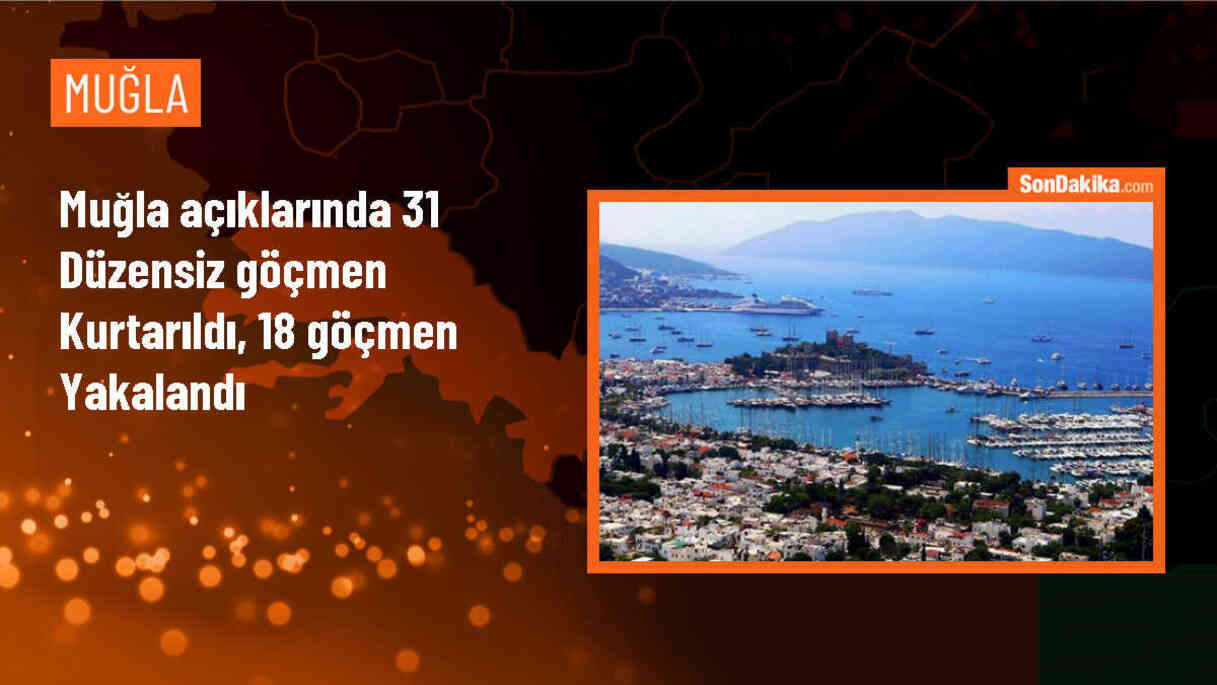 Muğla\'nın Datça ilçesi açıklarında 31 düzensiz göçmen kurtarıldı, 18 göçmen yakalandı