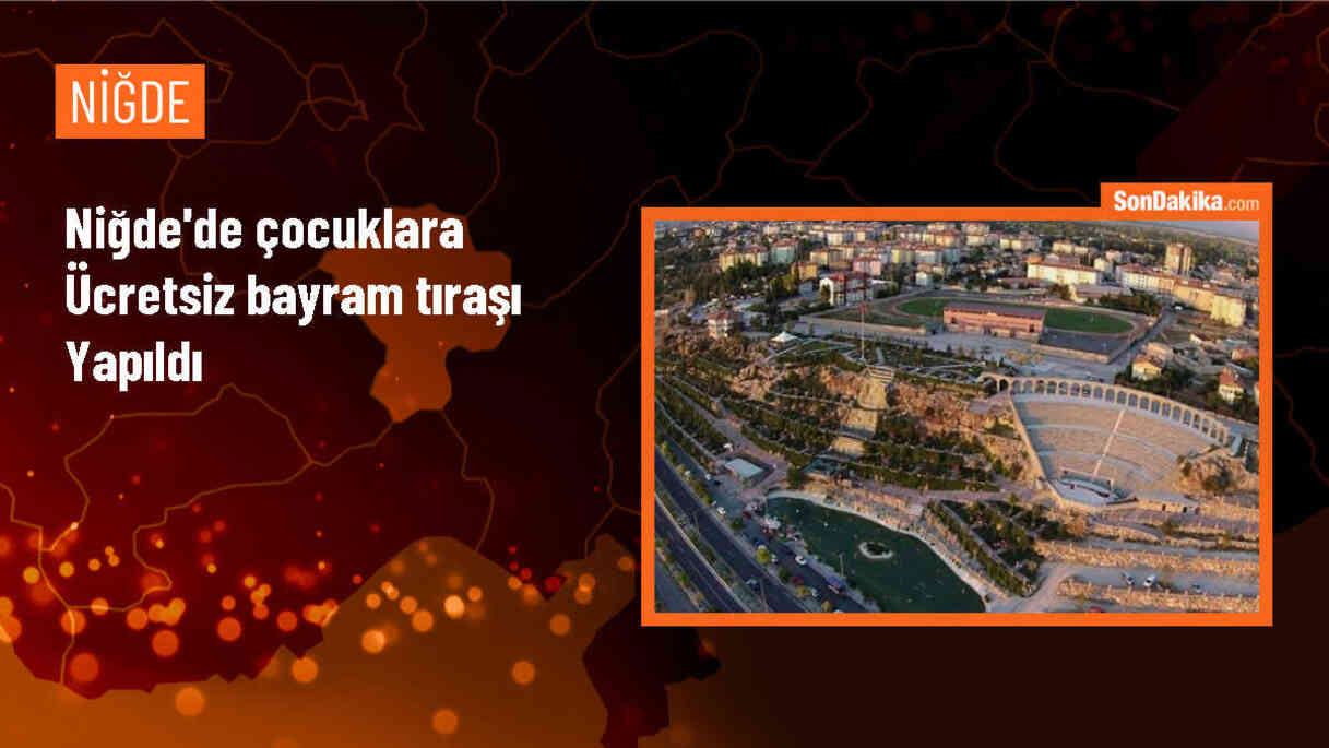 Niğde Belediyesi ve hayırsever kuaförden ihtiyaç sahibi çocuklara ücretsiz bayram tıraşı