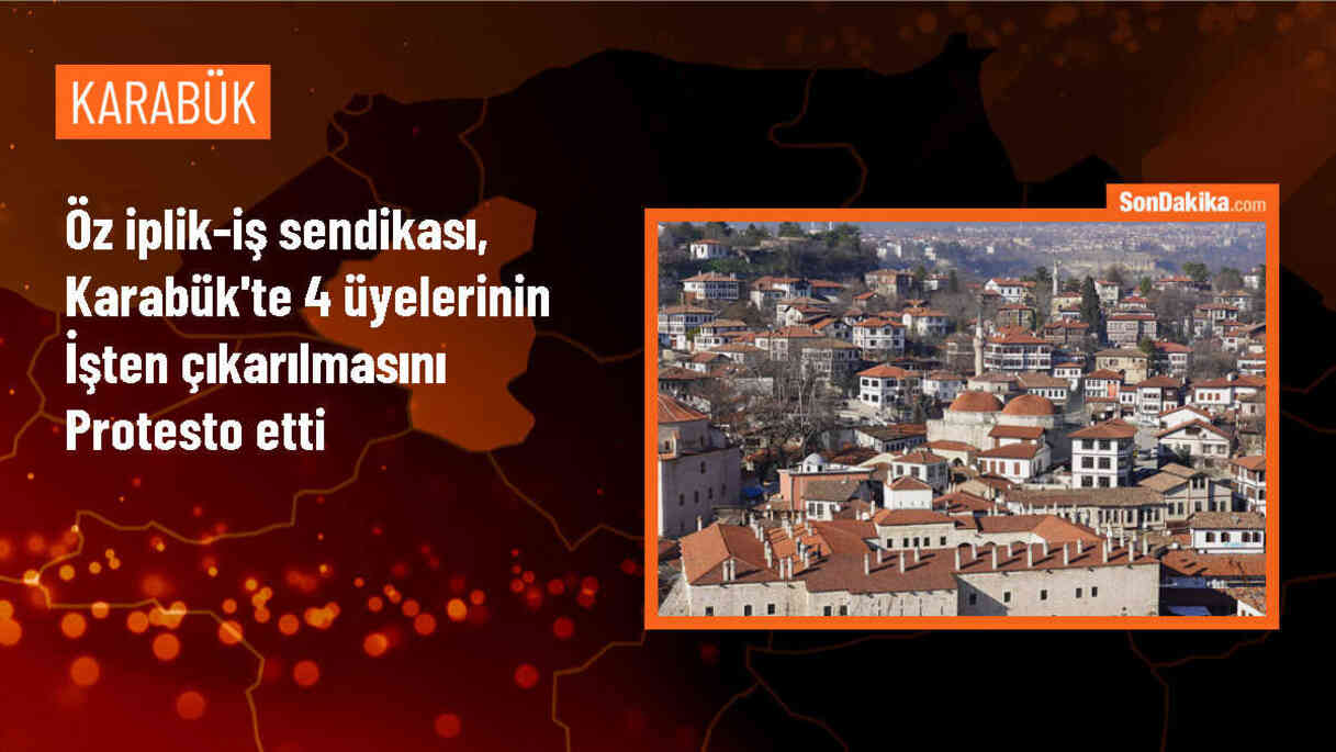Öz İplik-İş Sendikası, Karabük\'te işten çıkarılan üyeleri için protesto düzenledi