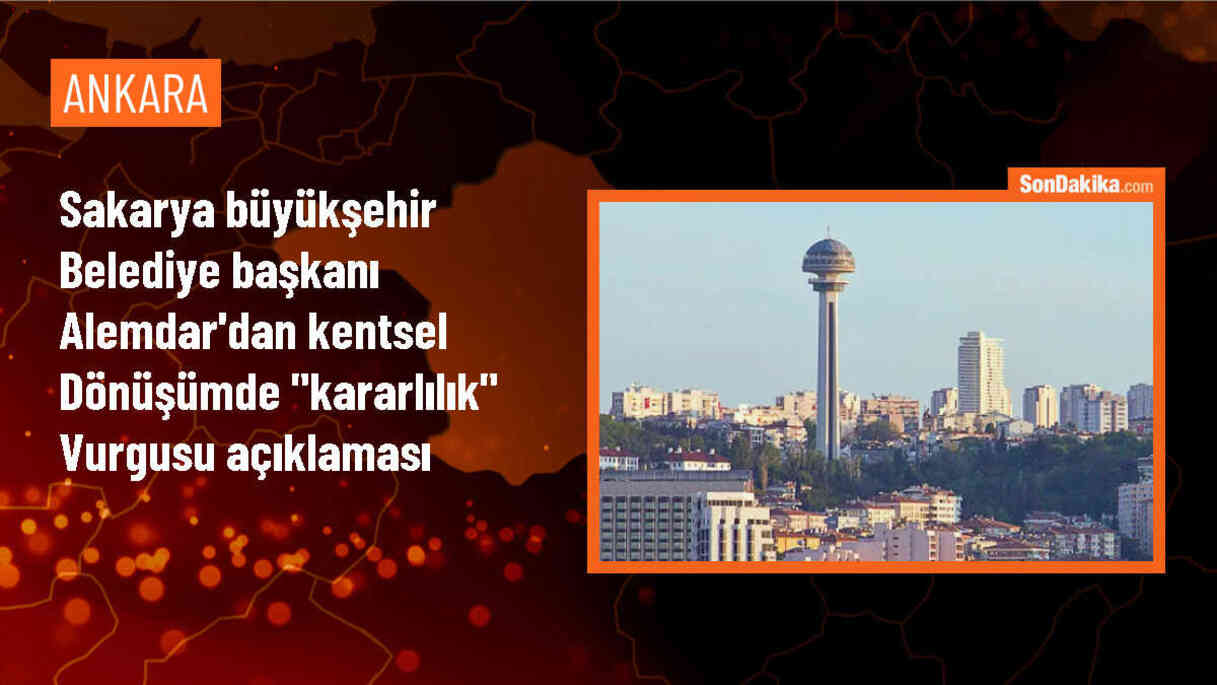 Sakarya Büyükşehir Belediye Başkanı Yusuf Alemdar: Şehrin dönüşümü önceliğimiz