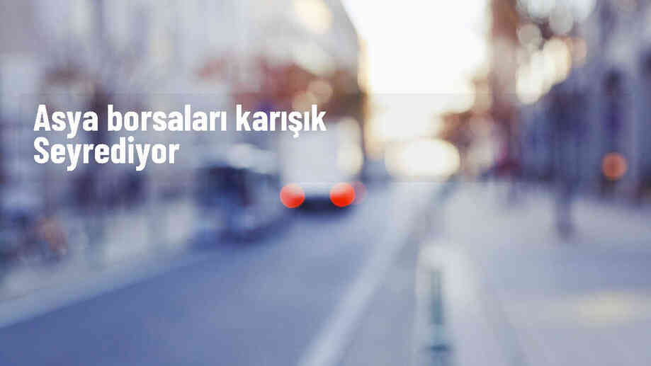 Asya Borsaları Karışık Seyir İzliyor