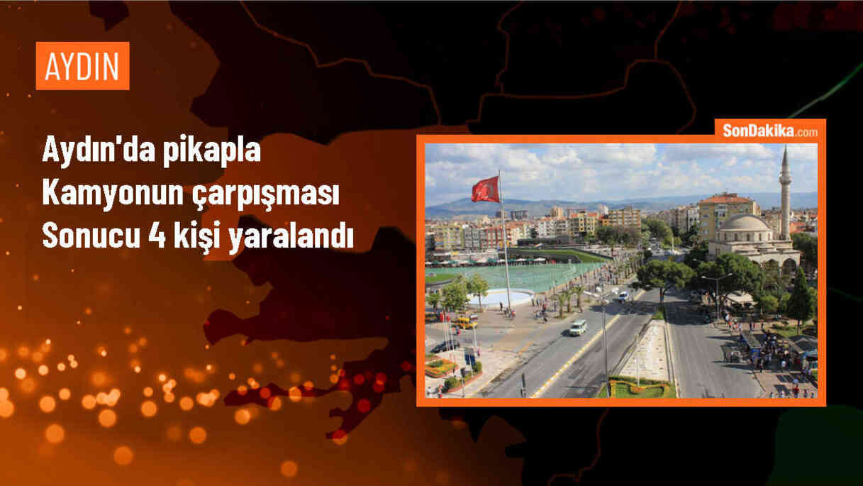 Aydın\'da pikapla kamyon çarpıştı: 4 yaralı